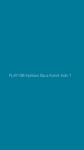 Tampilan Antarmuka Aplikasi Play188 Aplikasi Baca Komik Indo - 1