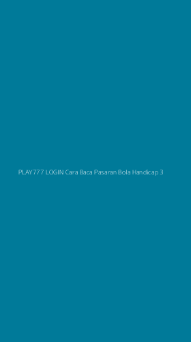 Tampilan Antarmuka Aplikasi Play777 Login Cara Baca Pasaran Bola Handicap - 3