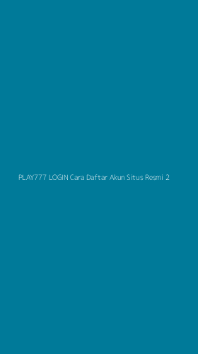 Tampilan Antarmuka Aplikasi Play777 Login Cara Daftar Akun Situs Resmi - 2