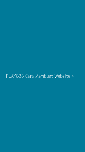 Tampilan Antarmuka Aplikasi Play888 Cara Membuat Website - 4