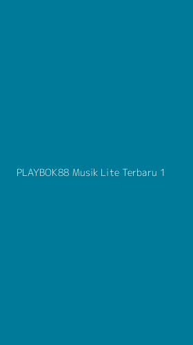 Tampilan Antarmuka Aplikasi Playbok88 Musik Lite Terbaru - 1