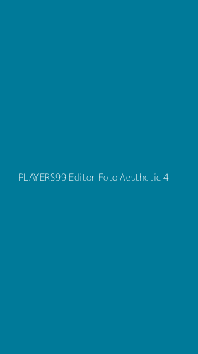Tampilan Antarmuka Aplikasi Players99 Editor Foto Aesthetic - 4