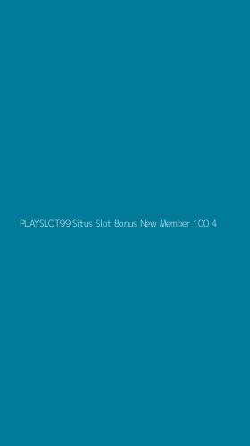Tampilan Antarmuka Aplikasi Playslot99 Situs Slot Bonus New Member 100 - 4