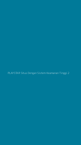 Tampilan Antarmuka Aplikasi Playstar Situs Dengan Sistem Keamanan Tinggi - 2