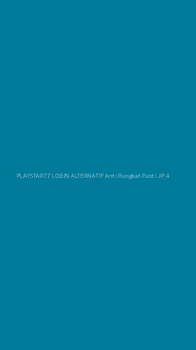 Tampilan Antarmuka Aplikasi Playstar77 Login Alternatif Anti Rungkad Pasti Jp - 4