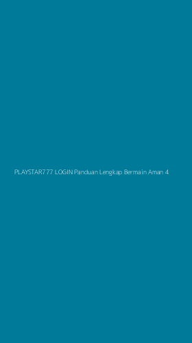 Tampilan Antarmuka Aplikasi Playstar777 Login Panduan Lengkap Bermain Aman - 4
