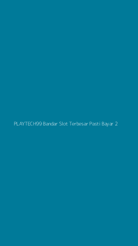Tampilan Antarmuka Aplikasi Playtech99 Bandar Slot Terbesar Pasti Bayar - 2
