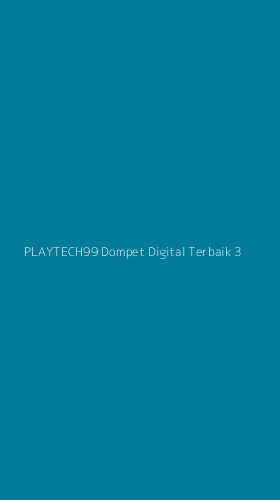 Tampilan Antarmuka Aplikasi Playtech99 Dompet Digital Terbaik - 3