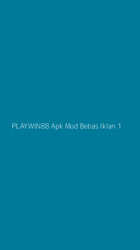 Tampilan Antarmuka Aplikasi Playwin88 Apk Mod Bebas Iklan - 1