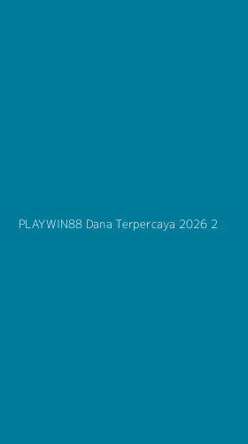 Tampilan Antarmuka Aplikasi Playwin88 Dana Terpercaya 2026 - 2