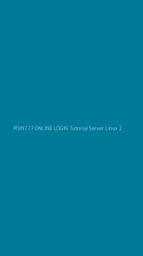 Tampilan Antarmuka Aplikasi Poin777 Online Login Tutorial Server Linux - 2