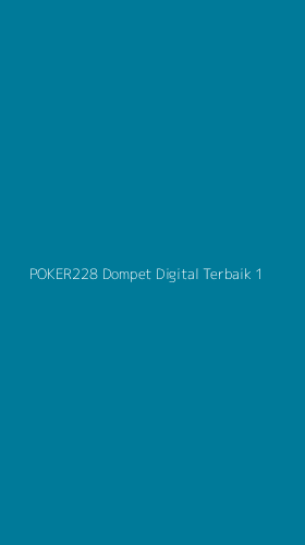 Tampilan Antarmuka Aplikasi Poker228 Dompet Digital Terbaik - 1