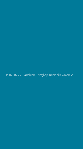 Tampilan Antarmuka Aplikasi Poker777 Panduan Lengkap Bermain Aman - 2
