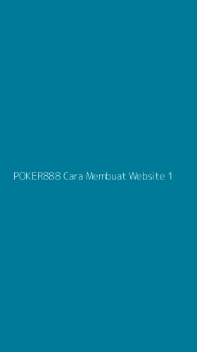 Tampilan Antarmuka Aplikasi Poker888 Cara Membuat Website - 1