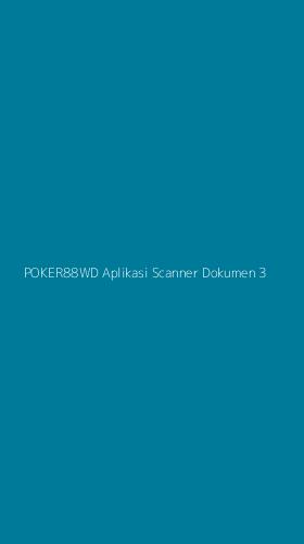 Tampilan Antarmuka Aplikasi Poker88wd Aplikasi Scanner Dokumen - 3