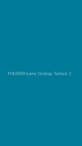 Tampilan Antarmuka Aplikasi Poker99 Game Strategi Terbaik - 3