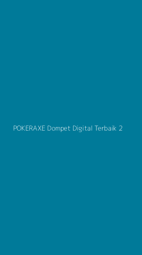 Tampilan Antarmuka Aplikasi Pokeraxe Dompet Digital Terbaik - 2