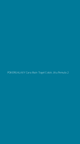 Tampilan Antarmuka Aplikasi Pokergalaxy Cara Main Togel Colok Jitu Pemula - 2