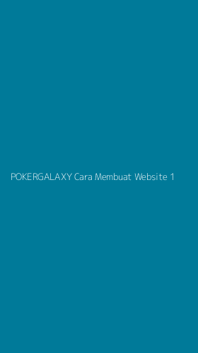 Tampilan Antarmuka Aplikasi Pokergalaxy Cara Membuat Website - 1
