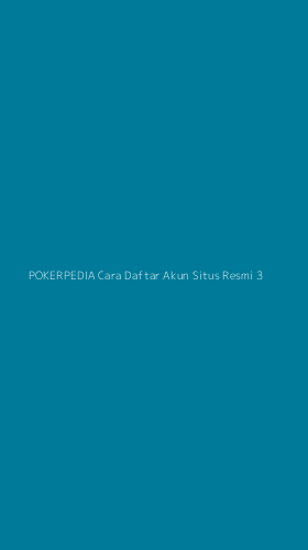 Tampilan Antarmuka Aplikasi Pokerpedia Cara Daftar Akun Situs Resmi - 3