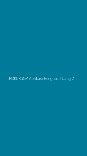 Tampilan Antarmuka Aplikasi Pokersgp Aplikasi Penghasil Uang - 2