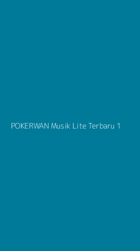 Tampilan Antarmuka Aplikasi Pokerwan Musik Lite Terbaru - 1