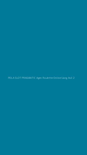Tampilan Antarmuka Aplikasi Pola Slot Pragmatic Agen Roulette Online Uang Asli - 2