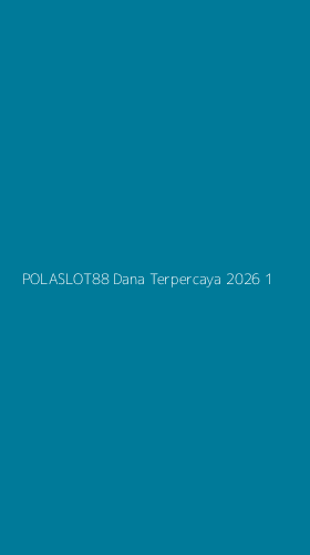 Tampilan Antarmuka Aplikasi Polaslot88 Dana Terpercaya 2026 - 1