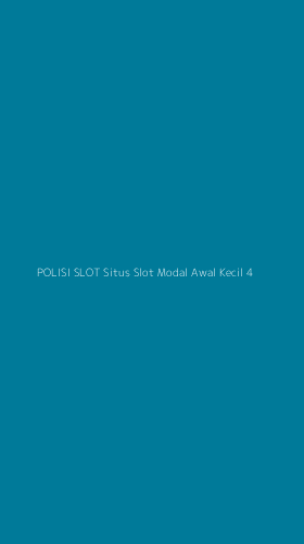 Tampilan Antarmuka Aplikasi Polisi Slot Situs Slot Modal Awal Kecil - 4