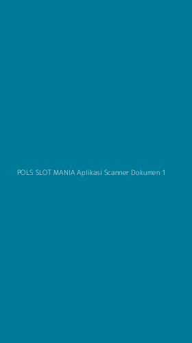 Tampilan Antarmuka Aplikasi Pols Slot Mania Aplikasi Scanner Dokumen - 1