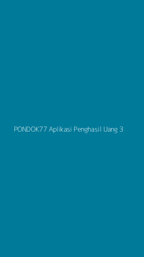 Tampilan Antarmuka Aplikasi Pondok77 Aplikasi Penghasil Uang - 3