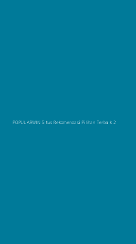 Tampilan Antarmuka Aplikasi Popularwin Situs Rekomendasi Pilihan Terbaik - 2
