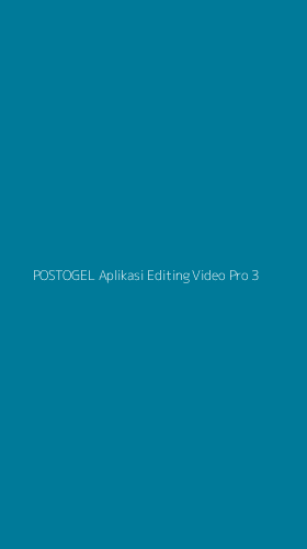 Tampilan Antarmuka Aplikasi Postogel Aplikasi Editing Video Pro - 3