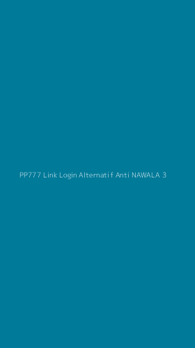 Tampilan Antarmuka Aplikasi Pp777 Link Login Alternatif Anti Nawala - 3