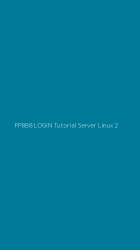 Tampilan Antarmuka Aplikasi Pp888 Login Tutorial Server Linux - 2