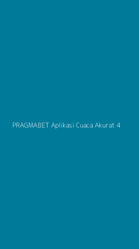 Tampilan Antarmuka Aplikasi Pragmabet Aplikasi Cuaca Akurat - 4