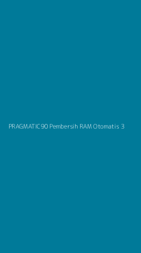 Tampilan Antarmuka Aplikasi Pragmatic90 Pembersih Ram Otomatis - 3