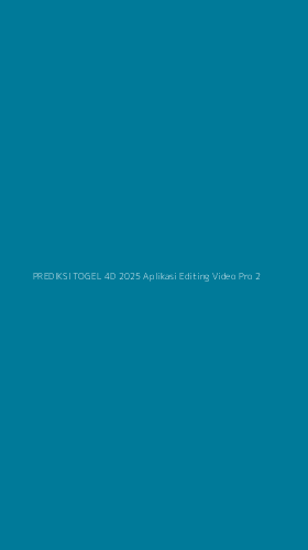 Tampilan Antarmuka Aplikasi Prediksi Togel 4d 2025 Aplikasi Editing Video Pro - 2