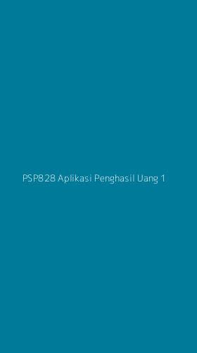 Tampilan Antarmuka Aplikasi Psp828 Aplikasi Penghasil Uang - 1