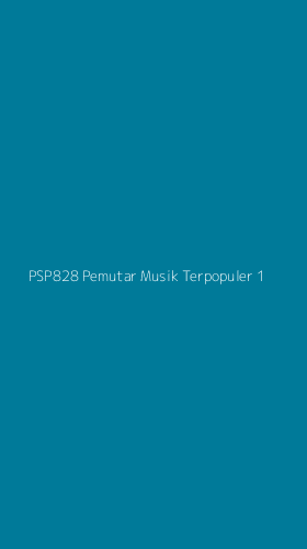 Tampilan Antarmuka Aplikasi Psp828 Pemutar Musik Terpopuler - 1