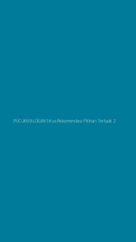 Tampilan Antarmuka Aplikasi Pucuk69 Login Situs Rekomendasi Pilihan Terbaik - 2