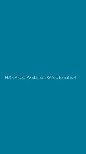 Tampilan Antarmuka Aplikasi Puncakqq Pembersih Ram Otomatis - 4