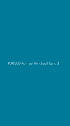 Tampilan Antarmuka Aplikasi Puri888 Aplikasi Penghasil Uang - 3