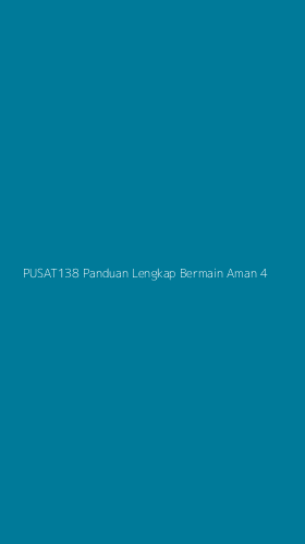 Tampilan Antarmuka Aplikasi Pusat138 Panduan Lengkap Bermain Aman - 4