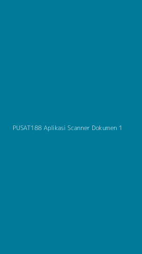 Tampilan Antarmuka Aplikasi Pusat188 Aplikasi Scanner Dokumen - 1