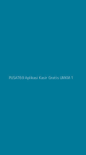 Tampilan Antarmuka Aplikasi Pusat69 Aplikasi Kasir Gratis Umkm - 1