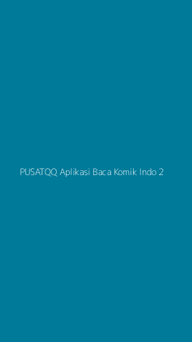 Tampilan Antarmuka Aplikasi Pusatqq Aplikasi Baca Komik Indo - 2