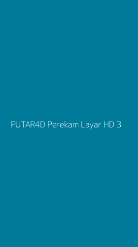Tampilan Antarmuka Aplikasi Putar4d Perekam Layar Hd - 3