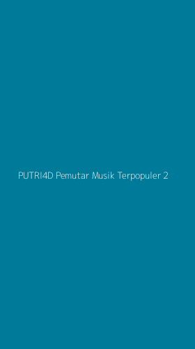 Tampilan Antarmuka Aplikasi Putri4d Pemutar Musik Terpopuler - 2