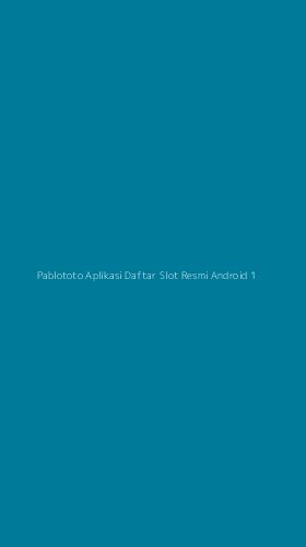 Tampilan Antarmuka Aplikasi Pablototo Aplikasi Daftar Slot Resmi Android - 1